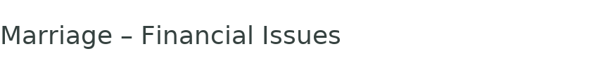 Marriage – Financial Issues